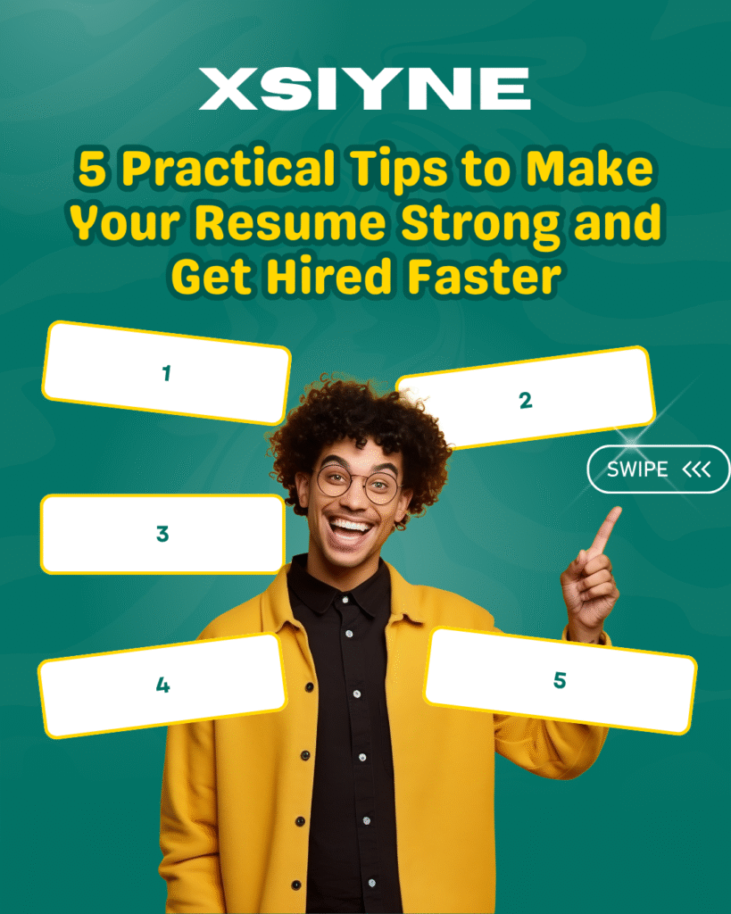 5 Practical Tips to Make Your Resume Strong and Get Hired Faster