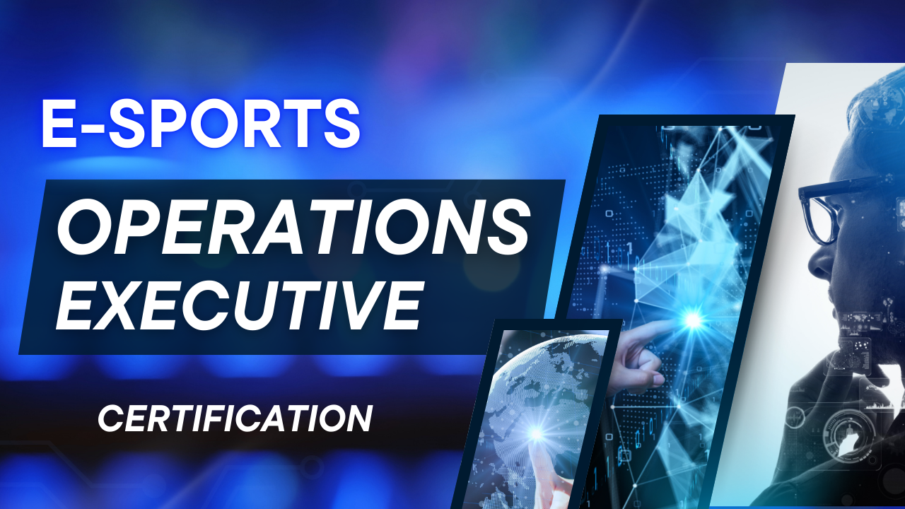 Certified Esports Operations Executive